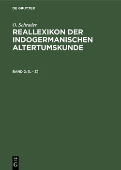 O. Schrader: Reallexikon der indogermanischen Altertumskunde / [L – Z] von Nehring,  A., Schrader,  O.