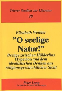 «O seelige Natur¿» von Weibler,  Elisabeth