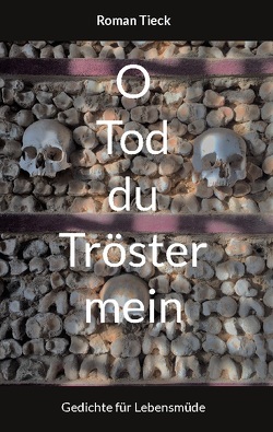 O Tod, du Tröster mein von Tieck,  Roman