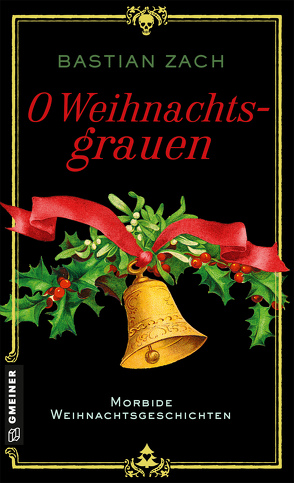 O Weihnachtsgrauen von Zach,  Bastian