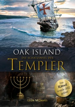 Oak Island – Die Schatzinsel der Templer von McJames,  Leon