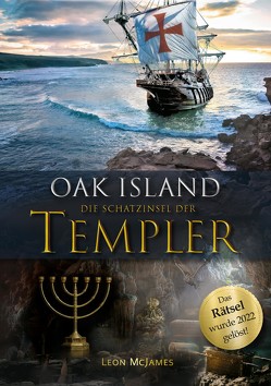 Oak Island – Die Schatzinsel der Templer von McJames,  Leon