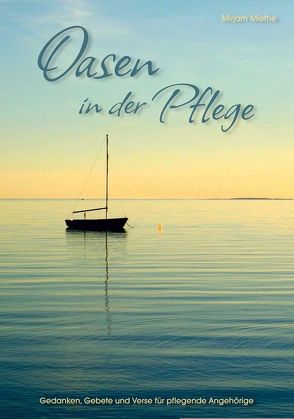 Oasen in der Pflege von Miethe,  Mirjam