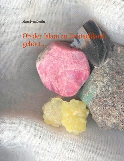 Ob der Islam zu Deutschland gehört… von von Denffer,  Ahmad