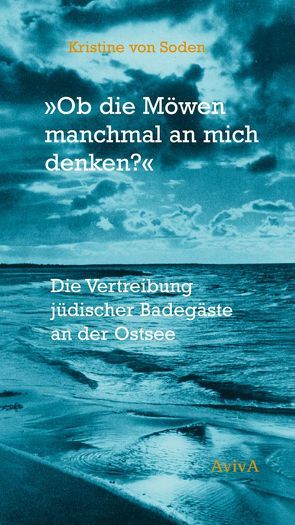 „Ob die Möwen manchmal an mich denken?“ von Soden,  Kristine von