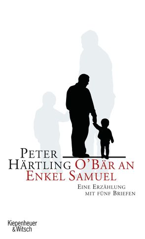 O’Bär an Enkel Samuel von Härtling,  Peter