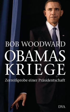 Obamas Kriege von Dedekind,  Henning, Dierlamm,  Helmut, Mallett,  Dagmar, Woodward,  Bob