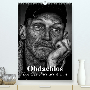 Obdachlos. Die Gesichter der Armut (Premium, hochwertiger DIN A2 Wandkalender 2021, Kunstdruck in Hochglanz) von Stanzer,  Elisabeth