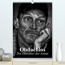 Obdachlos. Die Gesichter der Armut (Premium, hochwertiger DIN A2 Wandkalender 2023, Kunstdruck in Hochglanz) von Stanzer,  Elisabeth