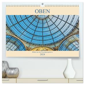 Oben – Bilder aus der Froschperspektive (hochwertiger Premium Wandkalender 2024 DIN A2 quer), Kunstdruck in Hochglanz von Müller,  Christian