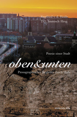 Oben & unten. Poesie einer Stadt von Immisch,  T. O., von der Heide,  Siegfried