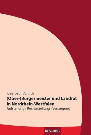 (Ober-)Bürgermeister und Landrat in Nordrhein-Westfalen von Kommunalpolitische Vereinigung e.V.,  Recklinghausen