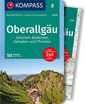 KOMPASS Wanderführer Oberallgäu, Zwischen Bodensee, Kempten und Pfronten, 50 Touren von Theil,  Walter