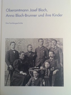 Oberamtmann Josef Bloch, Anna Bloch-Brunner und ihre Kinder von Bloch,  Peter, Bloch-Pfister,  Alexandra
