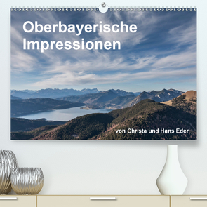 Oberbayerische Impressionen (Premium, hochwertiger DIN A2 Wandkalender 2021, Kunstdruck in Hochglanz) von und Hans Eder,  Christa