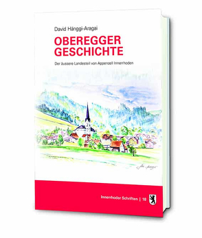 Oberegger Geschichte von Hänggi-Aragai,  David