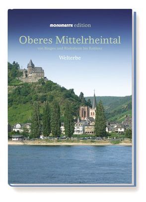 Oberes Mittelrheintal – Monumente Edition von Lixenfeld,  Elmar, Pfotenhauer,  Angela