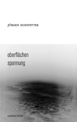Oberflächen Spannung von Hofstetter,  Jürgen