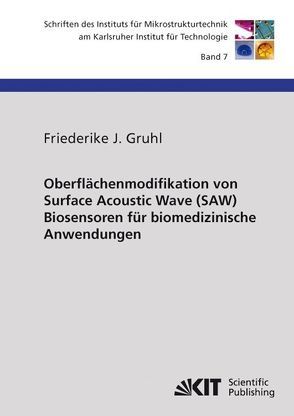 Oberflächenmodifikation von Surface Acoustic Wave (SAW) Biosensoren für biomedizinische Anwendungen von Gruhl,  Friederike J