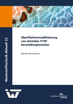Oberflächenmodifizierung von dentalen Y-TZP Keramikimplantaten von Strickstrock,  Monika