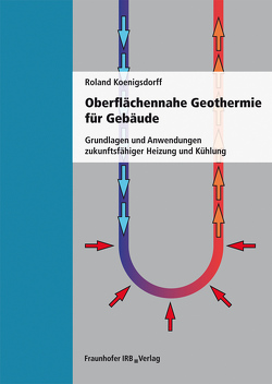 Oberflächennahe Geothermie für Gebäude. von Koenigsdorff,  Roland