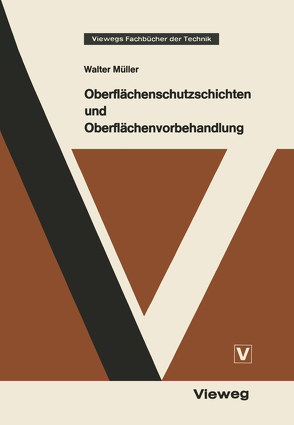 Oberflächenschutzschichten und Oberflächenvorbehandlung von Müller,  Walter