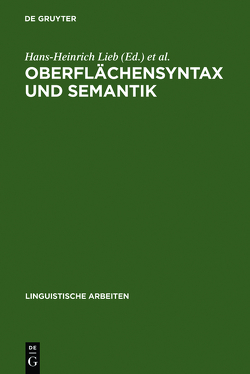 Oberflächensyntax und Semantik von Deutsche Gesellschaft für Sprachwissenschaft, Lieb,  Hans-Heinrich