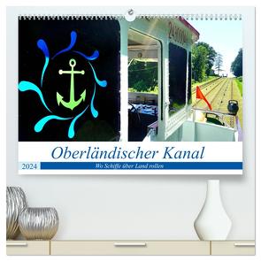 Oberländischer Kanal – Wo Schiffe über Land rollen (hochwertiger Premium Wandkalender 2024 DIN A2 quer), Kunstdruck in Hochglanz von von Loewis of Menar,  Henning