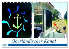Oberländischer Kanal – Wo Schiffe über Land rollen (Wandkalender 2024 DIN A3 quer), CALVENDO Monatskalender von von Loewis of Menar,  Henning