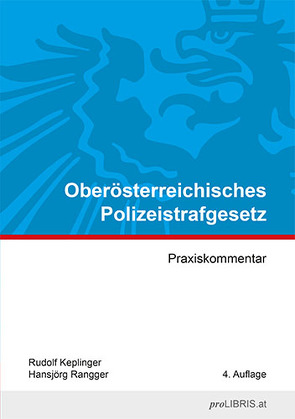 Oberösterreichisches Polizeistrafgesetz von Keplinger,  Rudolf, Rangger,  Hansjörg