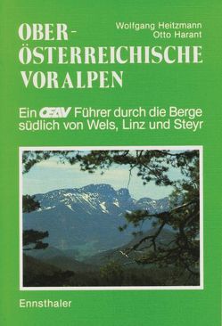 Oberösterreichische Voralpen von Harant,  Otto, Heitzmann,  Wolfgang