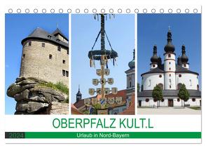 OBERPFALZ KULT.L – Urlaub in Nord-Bayern (Tischkalender 2024 DIN A5 quer), CALVENDO Monatskalender von Vier,  Bettina