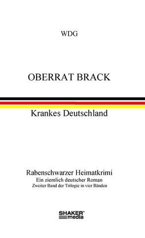 Oberrat Brack – Krankes Deutschland von WDG