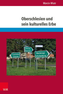 Oberschlesien und sein kulturelles Erbe von Wiatr,  Marcin