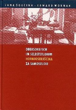 Obersorbisch im Selbststudium /Hornjoserbšćina za samostudij von Sołćina,  Jana, Wornar,  Edward