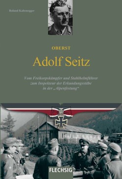 Oberst Adolf Seitz von Kaltenegger,  Roland