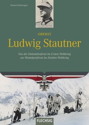 Oberst Ludwig Stautner von Kaltenegger,  Roland