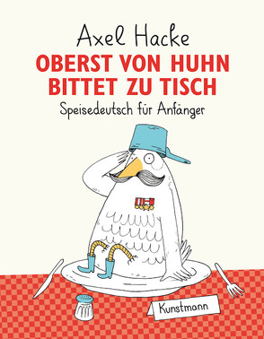 Oberst von Huhn bittet zu Tisch von Hacke,  Axel, Schmidt,  Dirk