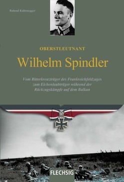 Oberstleutnant Wilhelm Spindler von Kaltenegger,  Roland