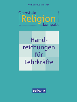 Oberstufe Religion kompakt von Dieterich,  Veit-Jakobus