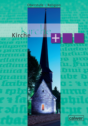 Oberstufe Religion – Kirche plus von Dieterich,  Veit-Jakobus, Großklaus,  Beate, Imkampe,  Matthias, Rupp,  Hartmut