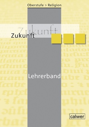 Oberstufe Religion – Zukunft von Dieterich,  Veit-Jakobus, Rupp,  Hartmut