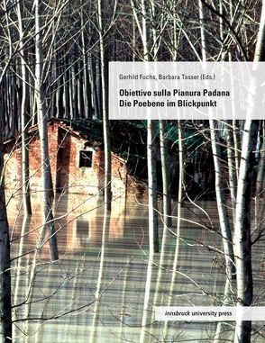 Obiettivo sulla Pianura Padana / Die Poebene im Blickpunkt von Fuchs,  Gerhild, Tasser,  Barbara