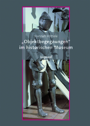 „Objektbegegnungen“ im historischen Museum von Röttele,  Hannah