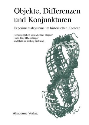Objekte – Differenzen – Konjunkturen von Hagner,  Michael, Rheinberger,  Hans Jörg, Wahrig-Schmidt,  Bettina