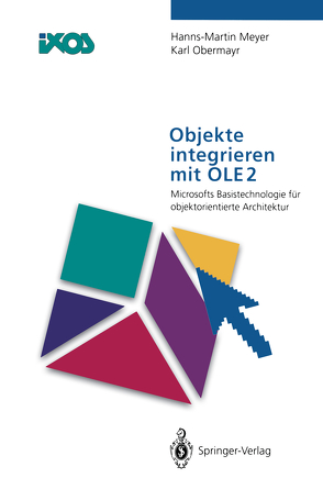 Objekte integrieren mit OLE2 von Meyer,  Hanns-Martin, Obermayr,  Karl