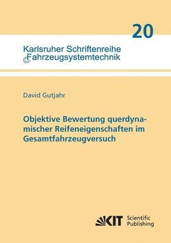 Objektive Bewertung querdynamischer Reifeneigenschaften im Gesamtfahrzeugversuch von Gutjahr,  David