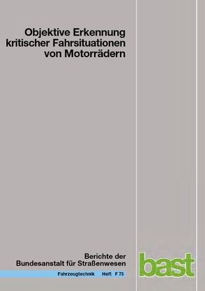 Objektive Erkennung kritischer Fahrsituationen von Motorrädern von Seiniger,  Patrick, Winner,  Hermann