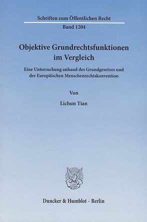 Objektive Grundrechtsfunktionen im Vergleich. von Tian,  Lichun