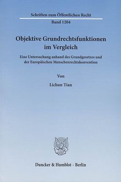 Objektive Grundrechtsfunktionen im Vergleich. von Tian,  Lichun